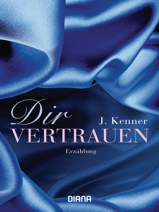 Title details for Dir vertrauen by J. Kenner - Available